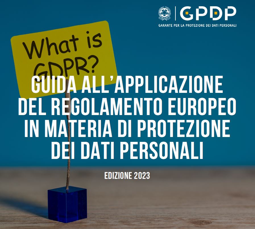 Guida all’applicazione del Regolamento europeo in materia di protezione dei dati personali